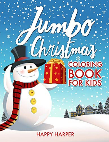 Jumbo Christmas Coloring Book For Kids: The Ultimate Gift Book of Christmas Coloring For Boys and Girls - Over 50 Fun, Easy and Relaxing High Quality ... Coloring Pages Including Color By Number
