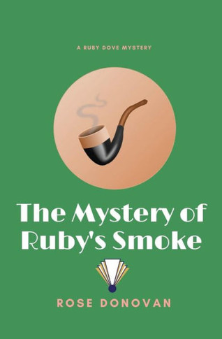 The Mystery Of Ruby'S Smoke - 9781950203079
