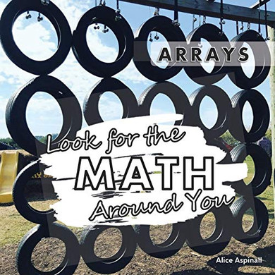Look for the Math Around You : Arrays