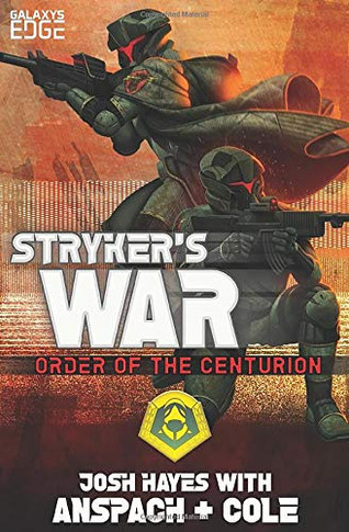 Stryker's War: A Galaxy's Edge Stand Alone Novel (Order of the Centurion)