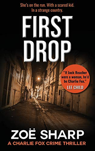 First Drop : Charlie Fox Crime Mystery Thriller Series
