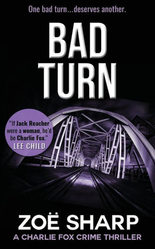 BAD TURN: #13: Charlie Fox crime mystery thriller series