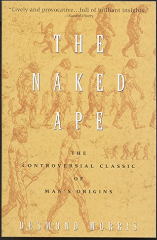 The Naked Ape: A Zoologist'S Study Of The Human Animal