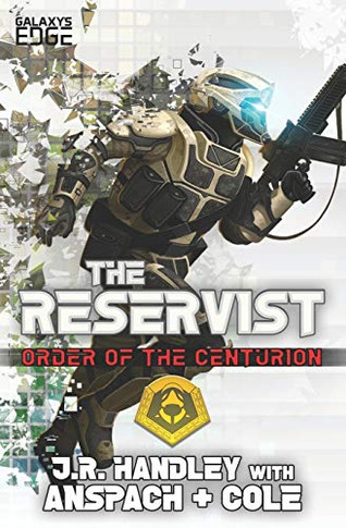 The Reservist: A Galaxy's Edge Stand Alone Novel (Order of the Centurion)