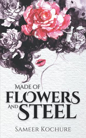 Made Of Flowers And Steel: A Poetry Collection For Women (The 1 Verse Poetry Collection)