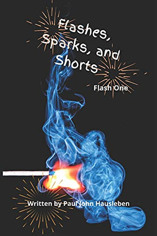 Flashes, Sparks, And Shorts: Flash One