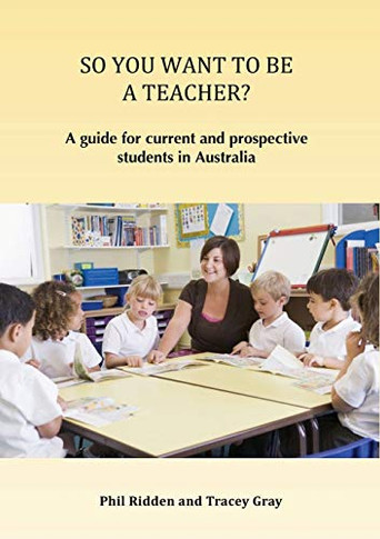 SO YOU WANT TO BE A TEACHER? - 9780992548131