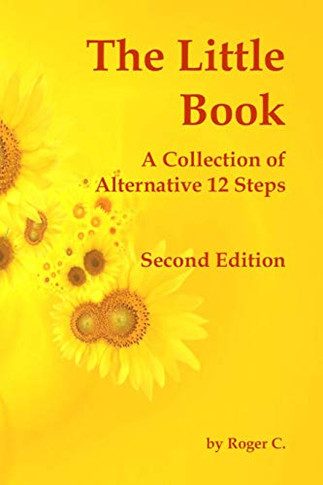 The Little Book: A Collection Of Alternative 12 Steps
