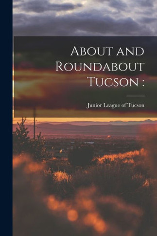 About and Roundabout Tucson