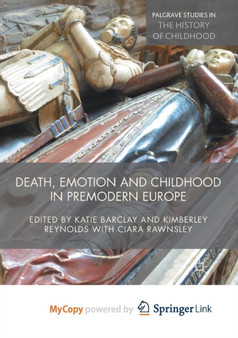 Death, Emotion and Childhood in Premodern Europe