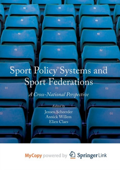 Sport Policy Systems and Sport Federations : A Cross-National Perspective