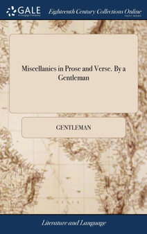 Miscellanies in Prose and Verse. by a Gentleman
