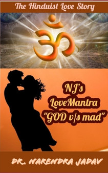 NJ's LoveMantra GOD v/s mad : Sanatan Satya of Hinduism by Narendra Jadav - Paperback