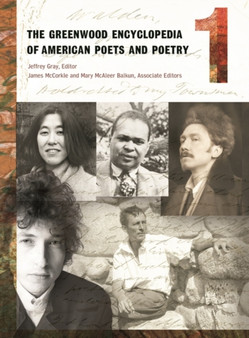 The Greenwood Encyclopedia of American Poets and Poetry : Volume 1, A-C
