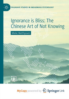 Ignorance is Bliss : The Chinese Art of Not Knowing