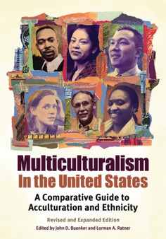 Multiculturalism in the United States : A Comparative Guide to Acculturation and Ethnicity