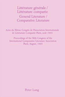 General Literature, Comparative Literature : Proceedings of the XIth Congress of the International Comparative Literature Association