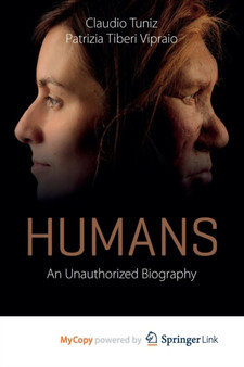 Humans : An Unauthorized Biography