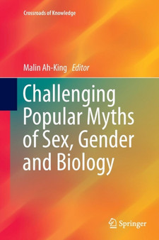 Challenging Popular Myths of Sex, Gender and Biology