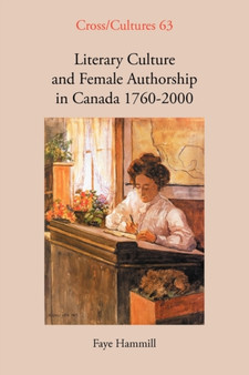 Literary Culture and Female Authorship in Canada 1760-2000 : 63