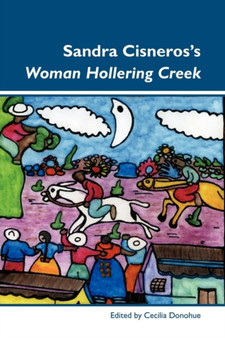 Sandra Cisneros???s Woman Hollering Creek : 9