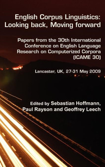 English Corpus Linguistics: Looking back, Moving forward : Papers from the 30th International Conference on English Language Research on Computerized Corpora (ICAME 30). Lancaster, UK, 27-31 May 2009 : 74