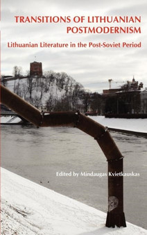 Transitions of Lithuanian Postmodernism : Lithuanian Literature in the Post-Soviet Period : 32