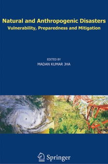 Natural and Anthropogenic Disasters : Vulnerability, Preparedness and Mitigation