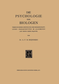 Die Psychologie der Biologen : Versuch Einer Einteilung der wissenschaftlichen Charaktertypen im Allgemeinen (Auf Grund Einer Enquete)