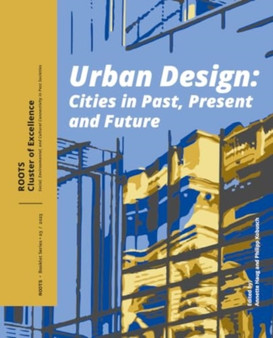 Urban Design : Cities in Past, Present and Future