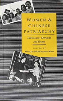 Women and Chinese Patriarchy - Submission, Servitude and Escape