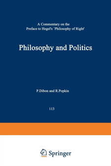 Philosophy and Politics : A Commentary on the Preface to Hegel's Philosophy of Right : 113 Philosophy and Politics : A Commentary on the Preface to Hegel's Philosophy of Right : 113