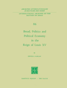 Bread, Politics and Political Economy in the Reign of Louis XV : Volume One : 86