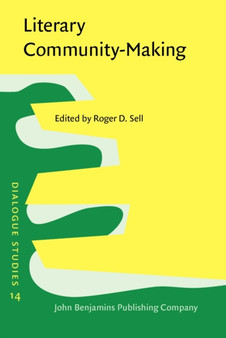 Literary Community-Making : The dialogicality of English texts from the seventeenth century to the present : 14