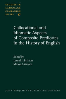 Collocational and Idiomatic Aspects of Composite Predicates in the History of English : 47