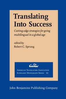 Translating Into Success : Cutting-edge strategies for going multilingual in a global age : XI
