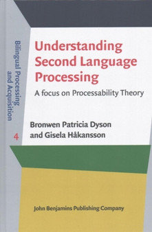 Understanding Second Language Processing : A focus on Processability Theory : 4