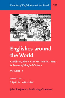 Englishes around the World : Studies in honour of Manfred Goerlach. Volume 2: Caribbean, Africa, Asia, Australasia : G19