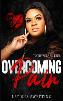 Overcoming Pain by Latisha Sweeting - Paperback