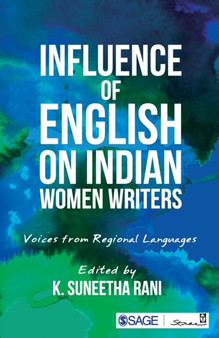 Influence of English on Indian Women Writers : Voices from Regional Languages