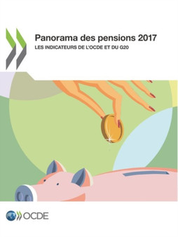 Panorama des pensions 2017 : Les indicateurs de l'OCDE et du G20