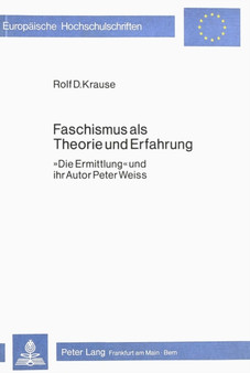 Faschismus als Theorie und Erfahrung : ??Die Ermittlung?? und ihr Autor Peter Weiss