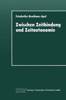 Zwischen Zeitbindung und Zeitautonomie : Eine empirische Analyse der Zeitverwendung und Zeitstruktur der Werktags- und Wochenendfreizeit