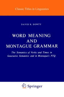 Word Meaning and Montague Grammar : The Semantics of Verbs and Times in Generative Semantics and in Montague's PTQ : 7