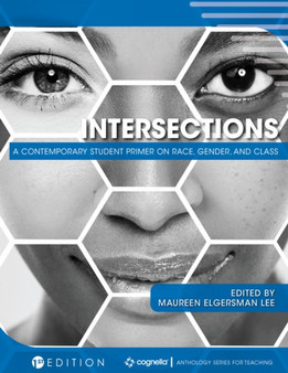 Intersections : A Contemporary Student Primer on Race, Gender, and Class