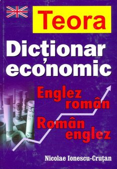 Teora English-Romanian and Romanian-English Economic Dictionary