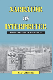 Narrator as Interpreter : Stability and Variation in Hausa Tales