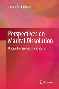 Perspectives on Marital Dissolution : Divorce Biographies in Singapore