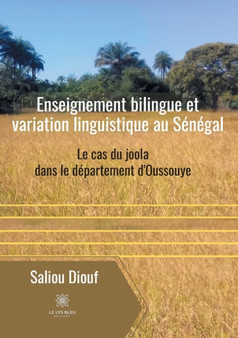Enseignement bilingue et variation linguistique au Senegal : Le cas du joola dans le departement d'Oussouye