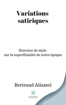 Variations satiriques : Exercice de style sur la superficialite de notre epoque